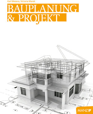 Buchcover Bauplanung und Projekt | Karl Mezera | EAN 9783706853828 | ISBN 3-7068-5382-5 | ISBN 978-3-7068-5382-8
