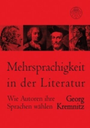 Mehrsprachigkeit in der Literatur. Wie Autoren ihre Sprachen wählen. Aus der Sicht der Soziologie der Kommunikation