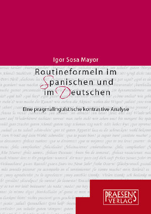 Routineformeln im Spanischen und im Deutschen. Eine pragmalinguistische kontrastive Analyse