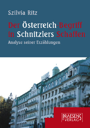 Der Österreich-Begriff in Schnitzlers Schaffen. Analyse seiner Erzählungen