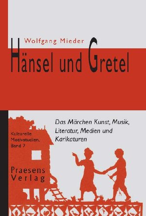 Buchcover Hänsel und Gretel | Wolfgang Mieder | EAN 9783706904698 | ISBN 3-7069-0469-1 | ISBN 978-3-7069-0469-8