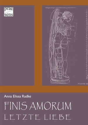 Buchcover Finis Amorum. Letzte Liebe | Anna Elissa Radke | EAN 9783706906555 | ISBN 3-7069-0655-4 | ISBN 978-3-7069-0655-5