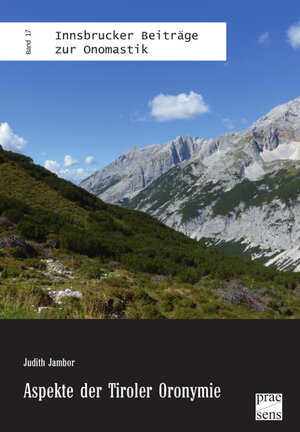 Buchcover Aspekte der Tiroler Oronymie | Judith Jambor | EAN 9783706909402 | ISBN 3-7069-0940-5 | ISBN 978-3-7069-0940-2