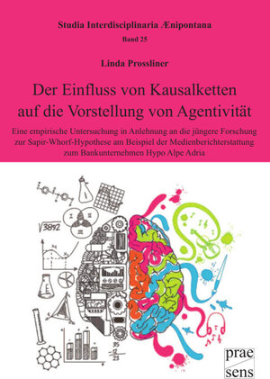 Buchcover Der Einfluss von Kausalketten auf die Vorstellung von Agentivität | Prossliner Linda | EAN 9783706909525 | ISBN 3-7069-0952-9 | ISBN 978-3-7069-0952-5