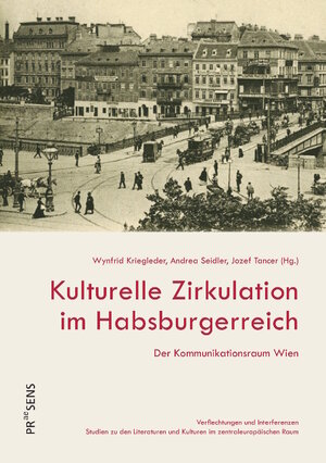 Buchcover Kulturelle Zirkulation im Habsburgerreich  | EAN 9783706910330 | ISBN 3-7069-1033-0 | ISBN 978-3-7069-1033-0