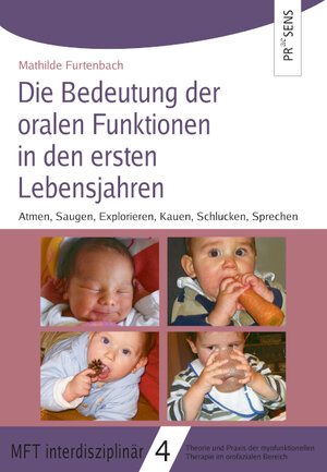Buchcover Die Bedeutung der oralen Funktionen in den ersten Lebensjahren | Mathilde Furtenbach | EAN 9783706911375 | ISBN 3-7069-1137-X | ISBN 978-3-7069-1137-5