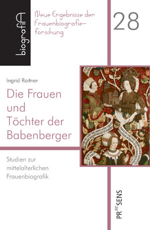 Buchcover Die Frauen und Töchter der Babenberger | Ingrid Roitner | EAN 9783706911528 | ISBN 3-7069-1152-3 | ISBN 978-3-7069-1152-8