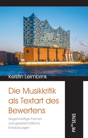 Buchcover Die Musikkritik als Textart des Bewertens | Kerstin Leimbrink | EAN 9783706911573 | ISBN 3-7069-1157-4 | ISBN 978-3-7069-1157-3