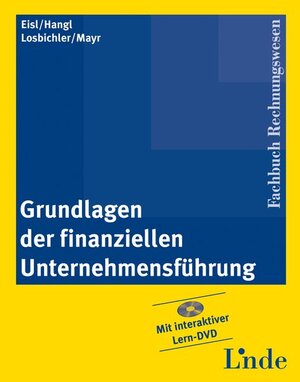 Buchcover Grundlagen der finanziellen Unternehmensführung | Christoph Eisl | EAN 9783707310580 | ISBN 3-7073-1058-2 | ISBN 978-3-7073-1058-0