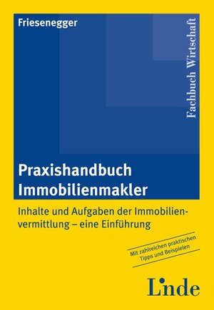 Buchcover Praxishandbuch Immobilienmakler | Christian Friesenegger | EAN 9783707315783 | ISBN 3-7073-1578-9 | ISBN 978-3-7073-1578-3
