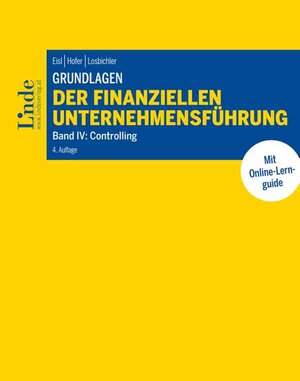 Buchcover Grundlagen der finanziellen Unternehmensführung, Band IV | Christoph Eisl | EAN 9783707338041 | ISBN 3-7073-3804-5 | ISBN 978-3-7073-3804-1