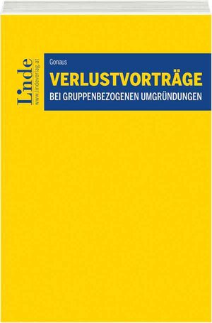 Buchcover Verlustvorträge bei gruppenbezogenen Umgründungen | Bernhard Gonaus | EAN 9783707341010 | ISBN 3-7073-4101-1 | ISBN 978-3-7073-4101-0