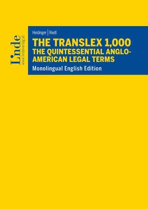 Buchcover The Translex 1,000 – The Quintessential Anglo-American Legal Terms | Franz J. Heidinger | EAN 9783707345889 | ISBN 3-7073-4588-2 | ISBN 978-3-7073-4588-9