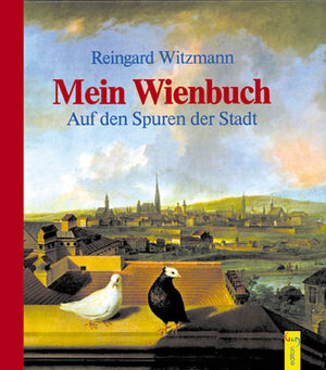 Buchcover Mein Wienbuch | Reingard Witzmann | EAN 9783707401981 | ISBN 3-7074-0198-7 | ISBN 978-3-7074-0198-1