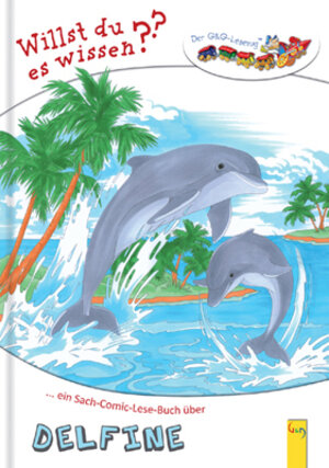 Buchcover LESEZUG/Willst du es wissen: Ein Sach-Comic-Lese-Buch über Delfine | Tatjana Weiler | EAN 9783707412826 | ISBN 3-7074-1282-2 | ISBN 978-3-7074-1282-6