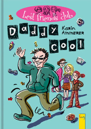 Buchcover Best Friends Club: Daddy cool | Karin Ammerer | EAN 9783707413434 | ISBN 3-7074-1343-8 | ISBN 978-3-7074-1343-4
