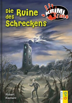 Buchcover Die Ruine des Schreckens | Robert Klement | EAN 9783707417203 | ISBN 3-7074-1720-4 | ISBN 978-3-7074-1720-3