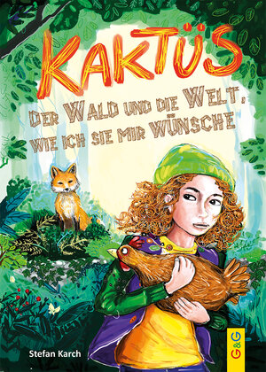Buchcover Kaktüs, der Wald und die Welt, wie ich sie mir wünsche | Stefan Karch | EAN 9783707417548 | ISBN 3-7074-1754-9 | ISBN 978-3-7074-1754-8