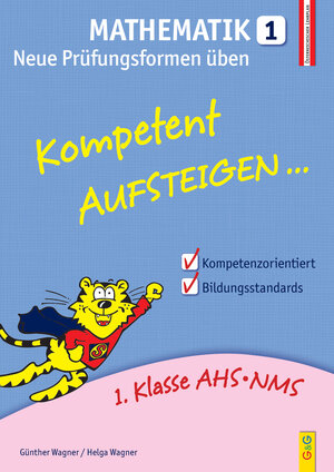 Buchcover Kompetent Aufsteigen Mathematik 1 - Für Prüfungen üben | Günther Wagner | EAN 9783707418347 | ISBN 3-7074-1834-0 | ISBN 978-3-7074-1834-7