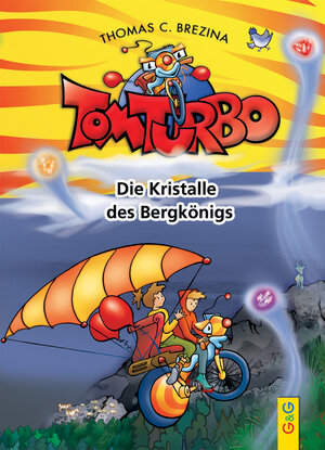 Buchcover Tom Turbo: Die Kristalle des Bergkönigs | Thomas Brezina | EAN 9783707418545 | ISBN 3-7074-1854-5 | ISBN 978-3-7074-1854-5