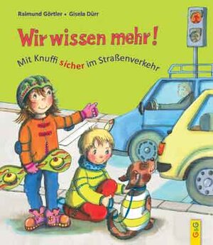 Buchcover Wir wissen mehr! Mit Knuffi sicher im Straßenverkehr | Raimund Görtler | EAN 9783707418644 | ISBN 3-7074-1864-2 | ISBN 978-3-7074-1864-4