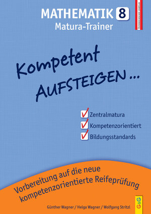 Buchcover Kompetent Aufsteigen Mathematik 8 - Matura-Trainer | Günther Wagner | EAN 9783707419818 | ISBN 3-7074-1981-9 | ISBN 978-3-7074-1981-8