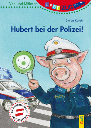Buchcover LESEZUG/Vor- und Mitlesen: Hubert bei der Polizei! | Stefan Karch | EAN 9783707420685 | ISBN 3-7074-2068-X | ISBN 978-3-7074-2068-5
