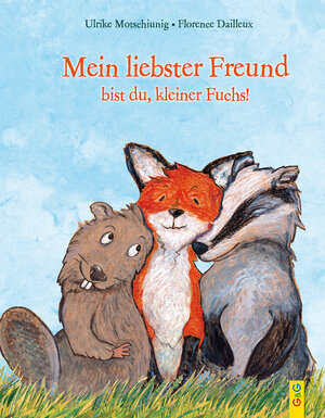 Buchcover Mein liebster Freund bist du, kleiner Fuchs! | Ulrike Motschiunig | EAN 9783707421088 | ISBN 3-7074-2108-2 | ISBN 978-3-7074-2108-8