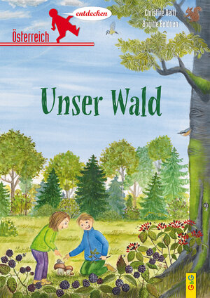 Buchcover Österreich entdecken - Unser Wald | Christine Rettl | EAN 9783707421767 | ISBN 3-7074-2176-7 | ISBN 978-3-7074-2176-7