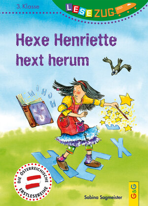 Buchcover LESEZUG/3. Klasse: Hexe Henriette hext herum | Sabina Sagmeister | EAN 9783707422634 | ISBN 3-7074-2263-1 | ISBN 978-3-7074-2263-4