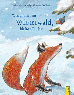 Buchcover Was glitzert im Winterwald, kleiner Fuchs? | Ulrike Motschiunig | EAN 9783707423013 | ISBN 3-7074-2301-8 | ISBN 978-3-7074-2301-3