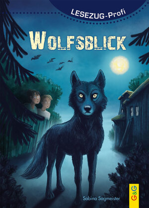 Buchcover LESEZUG/Profi: Wolfsblick | Sabina Sagmeister | EAN 9783707423792 | ISBN 3-7074-2379-4 | ISBN 978-3-7074-2379-2