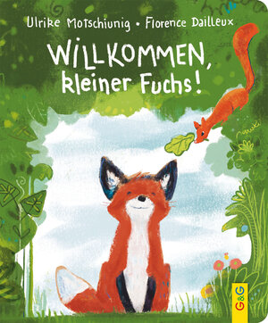 Buchcover Willkommen, kleiner Fuchs! | Ulrike Motschiunig | EAN 9783707425246 | ISBN 3-7074-2524-X | ISBN 978-3-7074-2524-6