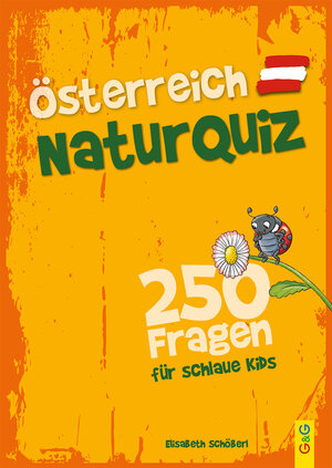 Buchcover Österreich Natur-Quiz – 250 Fragen für schlaue Kids | Elisabeth Schöberl | EAN 9783707425734 | ISBN 3-7074-2573-8 | ISBN 978-3-7074-2573-4