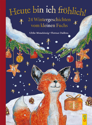 Buchcover Heute bin ich fröhlich! 24 Wintergeschichten vom kleinen Fuchs - Geschenkausgabe | Ulrike Motschiunig | EAN 9783707427127 | ISBN 3-7074-2712-9 | ISBN 978-3-7074-2712-7