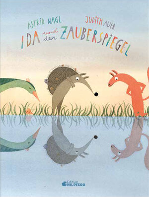Buchcover Ida und der Zauberspiegel | Astrid Nagl | EAN 9783707452730 | ISBN 3-7074-5273-5 | ISBN 978-3-7074-5273-0