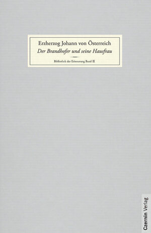 Buchcover Der Brandhofer und seine Hausfrau | Johann (Österreich, Erzherzog) | EAN 9783707601718 | ISBN 3-7076-0171-4 | ISBN 978-3-7076-0171-8
