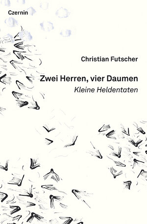Buchcover Zwei Herren, vier Daumen | Christian Futscher | EAN 9783707603224 | ISBN 3-7076-0322-9 | ISBN 978-3-7076-0322-4