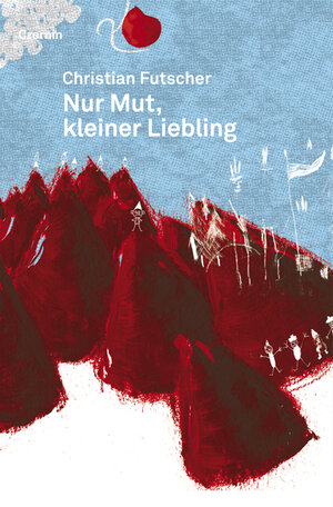 Buchcover Nur Mut, kleiner Liebling | Christian Futscher | EAN 9783707603491 | ISBN 3-7076-0349-0 | ISBN 978-3-7076-0349-1