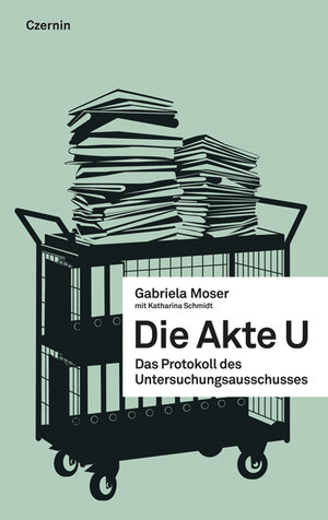 Buchcover Die Akte U | Gabriela Moser | EAN 9783707604504 | ISBN 3-7076-0450-0 | ISBN 978-3-7076-0450-4