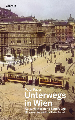 Buchcover Unterwegs in Wien | Peter Payer | EAN 9783707604665 | ISBN 3-7076-0466-7 | ISBN 978-3-7076-0466-5