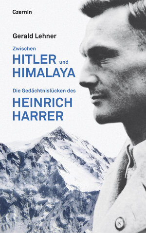 Buchcover Zwischen Hitler und Himalaya | Gerald Lehner | EAN 9783707605877 | ISBN 3-7076-0587-6 | ISBN 978-3-7076-0587-7