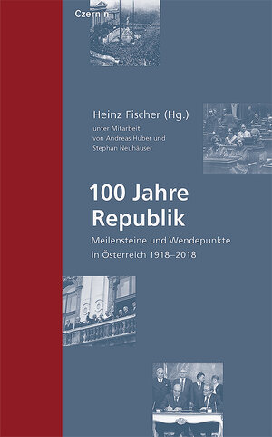 Buchcover 100 Jahre Republik  | EAN 9783707607192 | ISBN 3-7076-0719-4 | ISBN 978-3-7076-0719-2