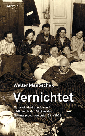 Buchcover Vernichtet | Walter Manoschek | EAN 9783707608212 | ISBN 3-7076-0821-2 | ISBN 978-3-7076-0821-2