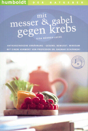 Buchcover Mit Messer und Gabel gegen den Krebs | Gisa Bührer-Lucke | EAN 9783708110042 | ISBN 3-7081-1004-8 | ISBN 978-3-7081-1004-2