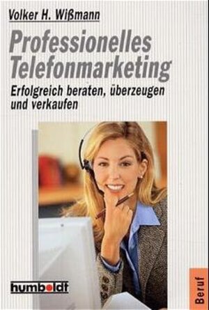 Buchcover Professionelles Telefonmarketing | Volker H Wißmann | EAN 9783708199931 | ISBN 3-7081-9993-6 | ISBN 978-3-7081-9993-1