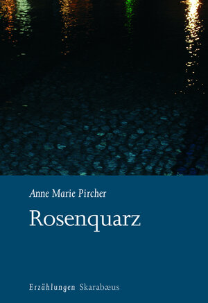 Buchcover Rosenquarz | Anne Marie Pircher | EAN 9783708232201 | ISBN 3-7082-3220-8 | ISBN 978-3-7082-3220-1