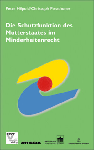Buchcover Die Schutzfunktion des Mutterstaates im Minderheitenrecht (The "kin-state") | Peter Hilpold | EAN 9783708304021 | ISBN 3-7083-0402-0 | ISBN 978-3-7083-0402-1