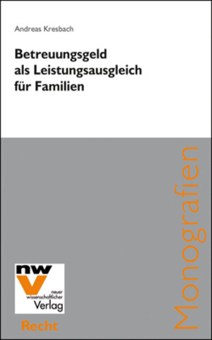 Buchcover Betreuungsgeld als Leistungsausgleich für Familien | Andreas Kresbach | EAN 9783708304236 | ISBN 3-7083-0423-3 | ISBN 978-3-7083-0423-6