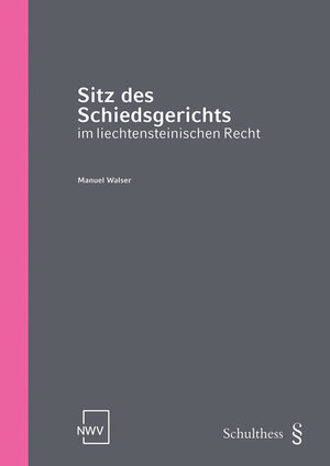 Buchcover Sitz des Schiedsgerichts im liechtensteinischen Recht | Manuel Walser | EAN 9783708312712 | ISBN 3-7083-1271-6 | ISBN 978-3-7083-1271-2